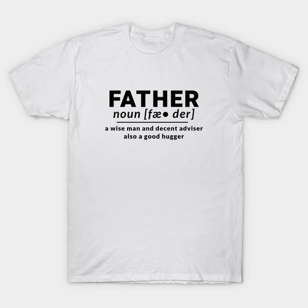 Father Families Definition Noun Wise Advice Define T-Shirt by Flowering Away